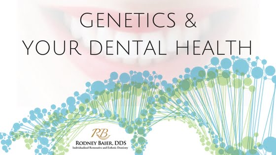 Genetics your dental health